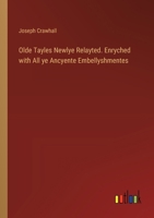 Olde Tayles Newlye Relayted. Enryched with All ye Ancyente Embellyshmentes 3385346711 Book Cover