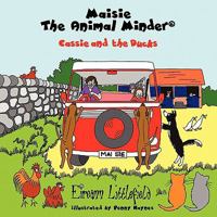 Maisie the Animal Minder: Cassie and the Ducks 1907294775 Book Cover