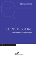 Le pacte social: Réexpliqué aux citoyens déchus 2296964044 Book Cover