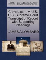 Carroll, et al. v. U.S. U.S. Supreme Court Transcript of Record with Supporting Pleadings 1270130005 Book Cover