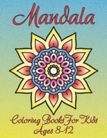 Mandala Coloring Books For KidsAges 8-12: Amazing 50 mandala designs for kids Ages 8 and up B087SGXLF6 Book Cover