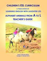 Alphabet Animals From A to L: Teacher's Guide 1091576378 Book Cover