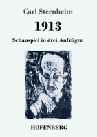 1913, Schauspiel in drei Aufz�gen 3743733609 Book Cover