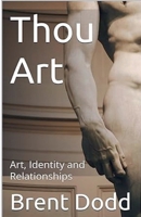 Thou Art: Art, Identity and Relationships 0639704875 Book Cover