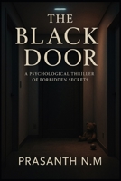 The Black Door: A Psychological Thriller of Forbidden Secrets B0F8J9CNSP Book Cover