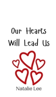 Our Hearts Will Lead Us 990801031X Book Cover