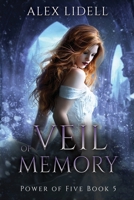 Veil of Memory: Power of Five Collection - Book 5 1088127509 Book Cover