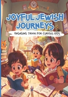 Joyful Jewish Journeys. Engaging Trivia for Curious Kids B0CW2RTQV5 Book Cover