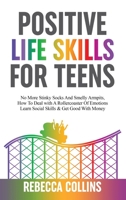 Positive Life Skills For Teens 1739783379 Book Cover