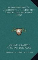Aanwijzing Van De Geschiktste En Tevens Best Uitvoerlijke Middelen (1802) 1166741370 Book Cover