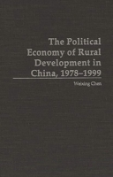 The Political Economy of Rural Development in China, 1978-1999 0275966879 Book Cover