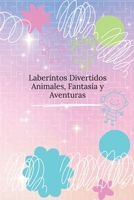 Laberintos Divertidos para Niños | Animales, Fantasía y Aventuras: Animales, invierno, espacio y misterio en laberintos fáciles y medianos, una actividad por página. (Spanish Edition) B0GH6BDV3M Book Cover