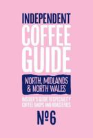 North, Midlands & North Wales Independent Coffee Guide: No 6 1916085946 Book Cover