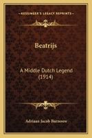 Beatrijs, a middle Dutch legend; 1176214470 Book Cover