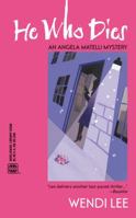 He Who Dies: An Angela Matelli Mystery (Lee, W. W. Angela Matelli Series.) 0373263864 Book Cover