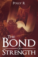 The Bond of Strength 1483604993 Book Cover
