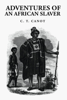 Adventures of an African Slaver: Captain Theodore Canot 1639238751 Book Cover
