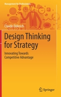 Design Thinking for Strategy: Innovating Towards Competitive Advantage 3030258777 Book Cover