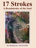 17 Strokes: A Brushstroke of the Soul 1966481837 Book Cover