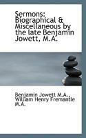 Sermons Biographical and Miscellaneous 0548638845 Book Cover