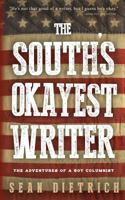 The South's Okayest Writer: The Adventures of a Boy Columnist 172568067X Book Cover