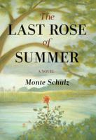 The Last Rose of Summer: A Novel 1606994018 Book Cover