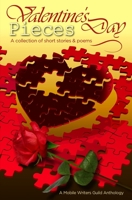 Valentine's Day Pieces: A Mobile Writer's Guild Anthology 1654589519 Book Cover