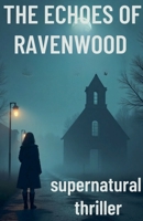 The Echoes of Ravenwood B0F58X4TZJ Book Cover