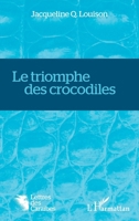 Le triomphe des crocodiles (Lettres Des Caraïbes) (French Edition) 234304662X Book Cover