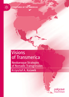 Visions of Transmerica: Neobaroque Strategies of Nomadic Transgression 3031420136 Book Cover
