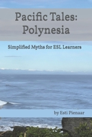 Pacific Tales: Polynesia: Simplified Myths for ESL Learners (Language Learning Short Stories Series) 1067178341 Book Cover