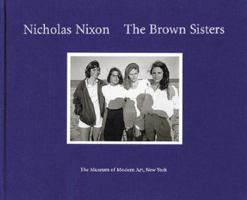 Nicholas Nixon: The Brown Sisters 0870707191 Book Cover