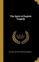 The Spirit of English Tragedy 0530250209 Book Cover