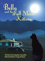 Bella and the Full Moon Kittens 1496970225 Book Cover