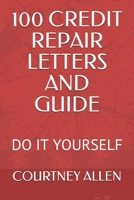 100 Credit Repair Letters and Guide: Do It Yourself B08P1NLC9B Book Cover