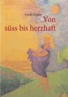 Von Suss Bis Herzhaft 3981587308 Book Cover