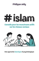 #islam : conseils pour les musulmans actifs sur les réseaux sociaux (French Edition) 2957701863 Book Cover