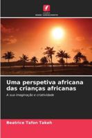 Uma perspetiva africana das crianças africanas (Portuguese Edition) 6208914760 Book Cover