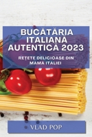 Bucătăria Italiană Autentică 2023: Rețete delicioase din mama Italiei 1783811560 Book Cover