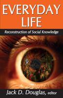 Everyday Life: Reconstruction of Social Knowledge 0202363597 Book Cover