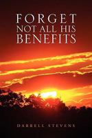 Forget Not All His Benefits 1456833383 Book Cover