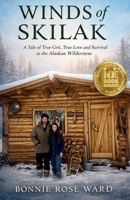 Winds of Skilak: A Tale of True Grit, True Love and Survival in the Alaskan Wilderness 0692414088 Book Cover