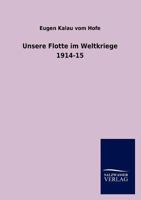 Unsere Flotte Im Weltkriege 1914-15 3846017108 Book Cover