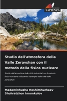 Studio dell'atmosfera della Valle Zeravshan con il metodo della fisica nucleare 6205778831 Book Cover