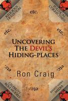 Uncovering the Devil?s Hiding-places 1796031224 Book Cover