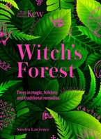 Kew: The Witch's Forest: Trees in magic, folklore and traditional remedies 1802795375 Book Cover