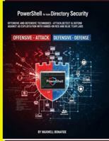 PowerShell for Active Directory Security: Offensive and Defensive Techniques: Attack, Detect, and Defend Against AD Exploitation with Hands-On Red and Blue Team Labs B0G4VZ1JFT Book Cover