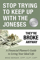 Stop Trying To Keep Up With The Joneses: They're Broke Anyway 1599325144 Book Cover