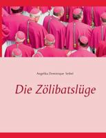 Die Zölibatslüge 3738602933 Book Cover