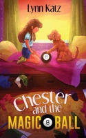 Chester and the Magic 8 Ball 1685131344 Book Cover